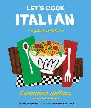 Cover of the book Let's Cook Italian, A Family Cookbook by Jo Packham, Alice Currah, Chu, Price, Shaw, Hutchins, Martin