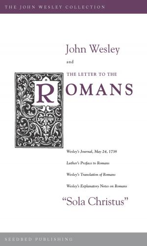 Cover of the book John Wesley and the Letter to the Romans by Kevin M. Watson, Scott T.  Kisker