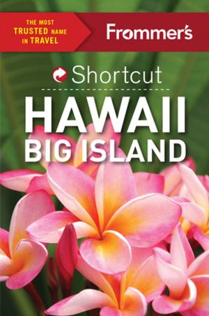 Cover of the book Frommer's Shortcut Hawaii Big Island by Erika Lenkert