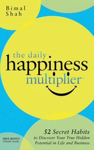 Cover of the book The Daily Happiness Multiplier by Bill C. Weiss