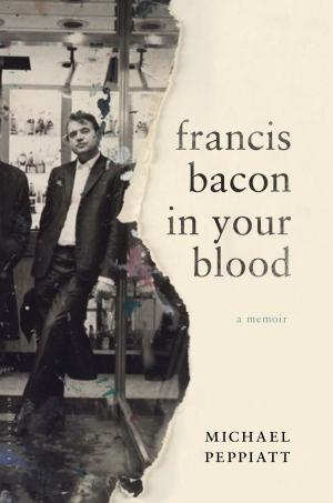 Cover of the book Francis Bacon in Your Blood by Stephen Jones