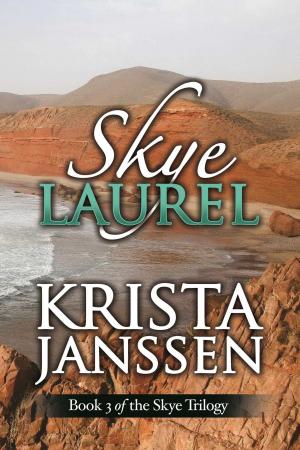 Cover of the book Skye Laurel by Krista Janssen
