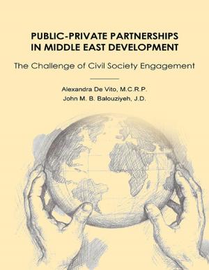 Cover of the book Public-Private Partnerships In Middle East Development: The Challenge Of Civil Society Engagement by J. Teller
