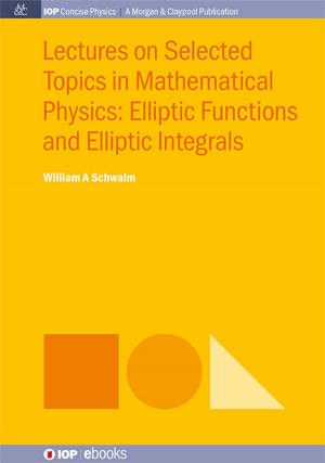 Cover of the book Lectures on Selected Topics in Mathematical Physics by Yu-ting Chen, Jason Cong, Michael Gill, Glenn Reinman, Bingjun Xiao, Zhiyang Ong