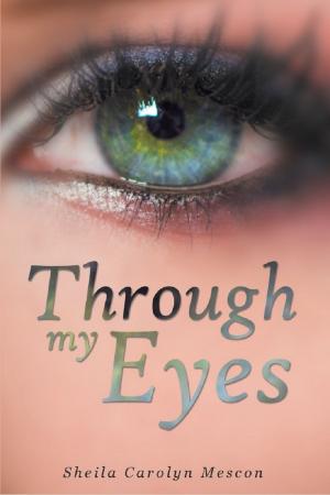 Cover of the book Through My Eyes by James Goodwyn