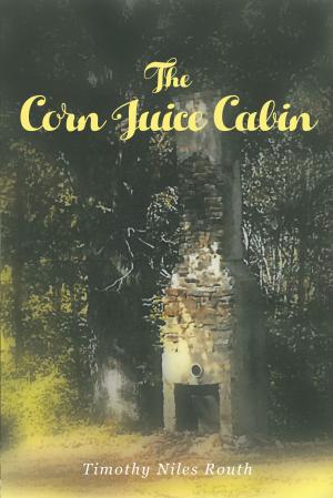 Cover of the book The Corn Juice Cabin by Clarence Leslie