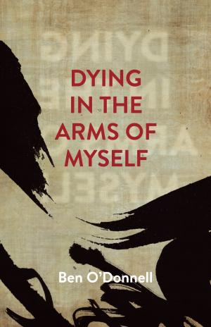 Cover of the book Dying In The Arms Of Myself by Jayashree Bose