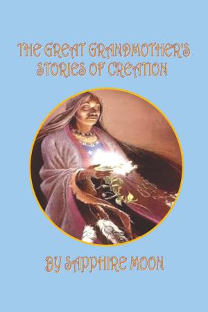 Cover of the book The Great Grandmother's Stories of Creation by Si Texen