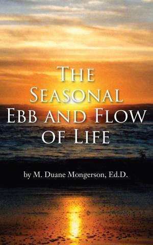 Cover of the book The Seasonal Ebb and Flow of Life by Tony Eyre