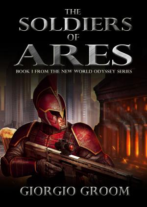 Cover of the book The Soldiers of Ares by Emily June Street