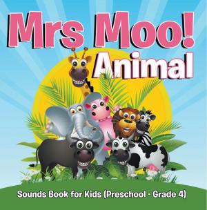 Book cover of Mrs. Moo! Animal: Sounds Book for Kids (Preschool - Grade 4)