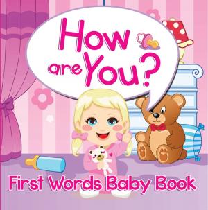 Cover of the book How are You? First Words Baby Book by Baby Professor