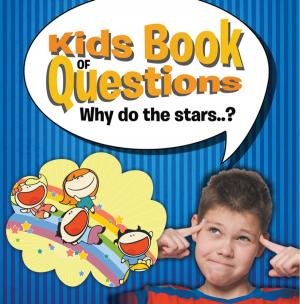 Cover of the book Kids Book of Questions. Why do the Stars..? by Timothy Tripp