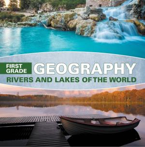 Book cover of First Grade Geography: Rivers and Lakes of the World