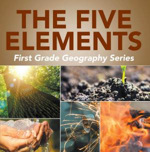 Cover of the book The Five Elements First Grade Geography Series by Janet Evans