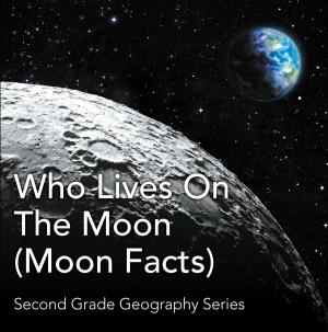 Cover of Who Lives On The Moon (Moon Facts) : Second Grade Geography Series