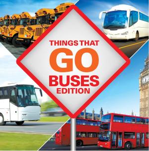 Cover of the book Things That Go - Buses Edition by Speedy Publishing