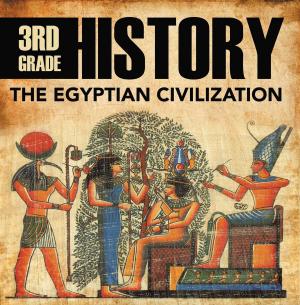 Cover of the book 3rd Grade History: The Egyptian Civilization by Baby Professor