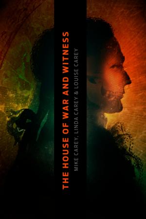 Cover of the book House of War and Witness by Mike Carey, Linda Carey, Louise Carey