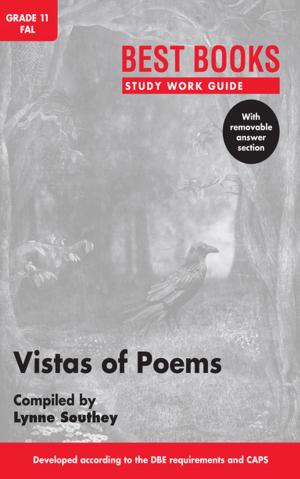 Cover of the book Best Books Study Work Guide: Vistas of Poems Grade 11 First Additional Language by Riens Vosloo, Fanie Viljoen
