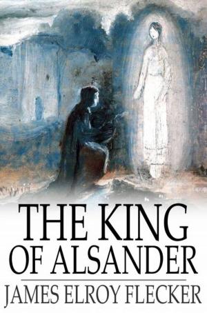 Cover of the book The King of Alsander by Algernon Blackwood
