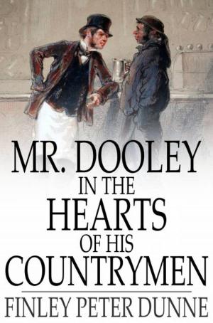Cover of the book Mr. Dooley in the Hearts of His Countrymen by Grant Allen