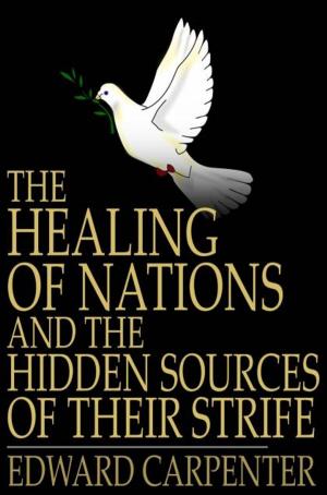 Cover of the book The Healing of Nations and the Hidden Sources of Their Strife by Gertrude Atherton