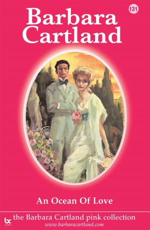 Cover of the book 131. An Ocean of Love by Barbara Cartland
