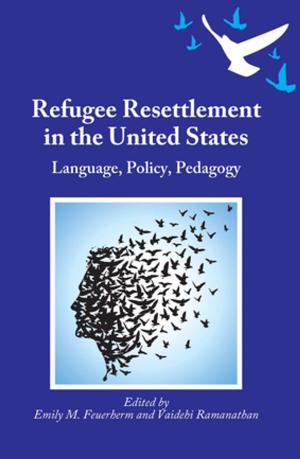 Cover of the book Refugee Resettlement in the United States by Danya Ramírez Gómez