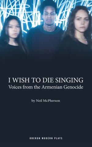 Cover of the book I Wish to Die Singing by Duncan Macmillan