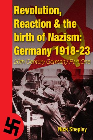 Cover of the book Reaction, Revolution and The Birth of Nazism by Wayne Wheelwright