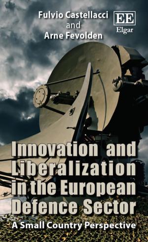 Cover of the book Innovation and Liberalization in the European Defence Sector by Wim Voermans, Maarten Stremler, Paul Cliteur