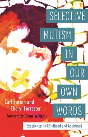 Cover of the book Selective Mutism In Our Own Words by Kim Etherington