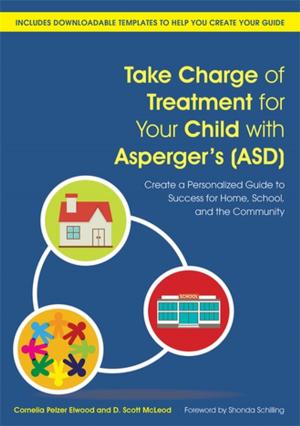 Cover of the book Take Charge of Treatment for Your Child with Asperger's (ASD) by Daniel J. Schneck, Dorita S. Berger