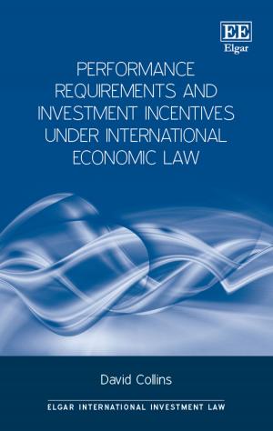 Cover of the book Performance Requirements and Investment Incentives Under International Economic Law by Stefano  Bianchini
