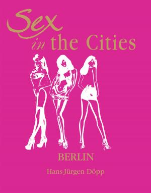 Cover of the book Sex in the Cities Vol 2 (Berlin) by Eugène Müntz