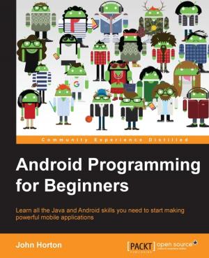 Cover of the book Android Programming for Beginners by Alex Meadows, Adrián Sergio Pulvirenti, María Carina Roldán