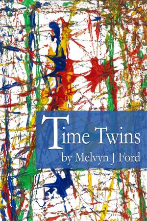 Cover of Time Twins by Melvyn J Ford, Melvyn J Ford