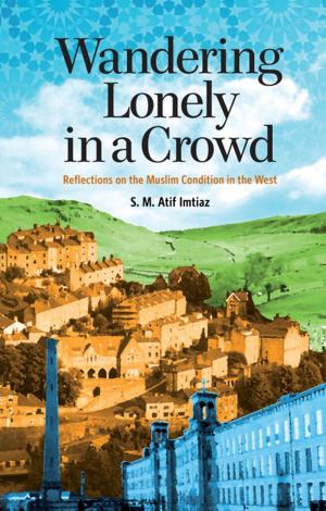 Cover of the book Wandering Lonely in a Crowd by Shaykh 'Abd Al-Ghaffar Hasan