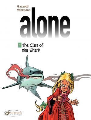 Cover of the book Alone - Volume 3 - The Clan of the Shark by Leo, Rodolphe, Bertrand Marchal