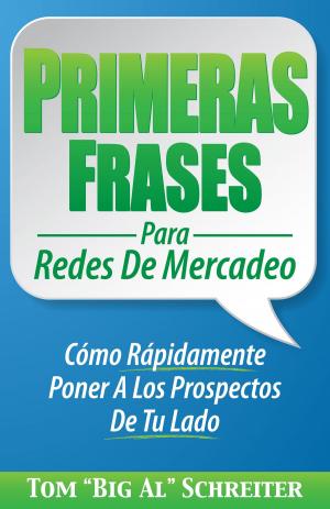 Cover of the book Primeras Frases Para Redes De Mercadeo by Tom 