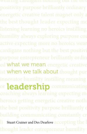 Cover of the book What we mean when we talk about leadership by Sarah Jane Evans, MW