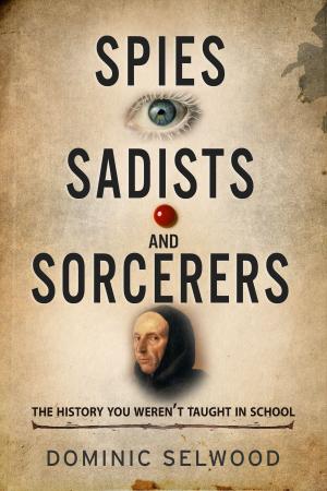 Book cover of Spies, Sadists and Sorcerers