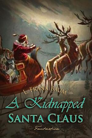 Cover of the book A Kidnapped Santa Claus by G. Chesterton