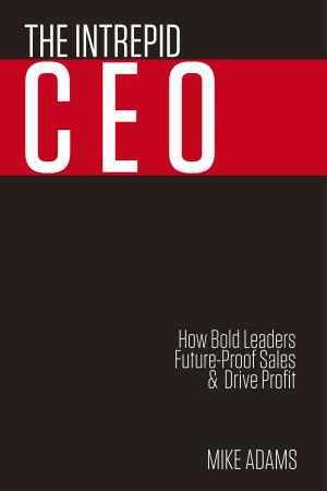 Cover of the book The Intrepid CEO by Michael McGaulley