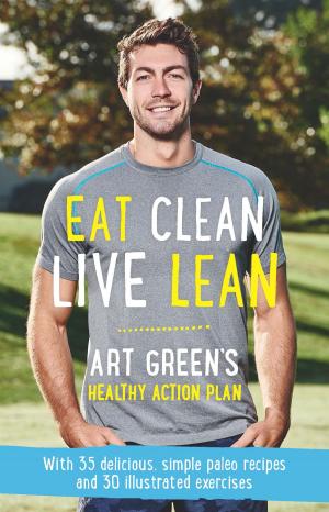 Cover of the book Eat Clean, Live Lean by Matthew Ricketson