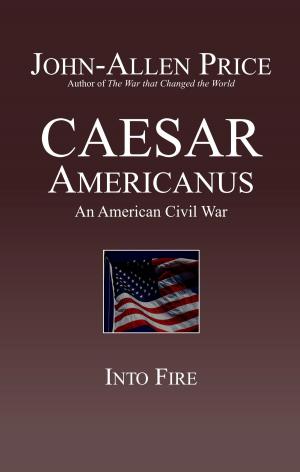 Book cover of Caesar Americanus: An American Civil War - Into Fire