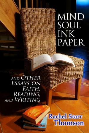 Cover of Mind Soul Ink Paper (and Other Essays On Faith, Reading, and Writing)