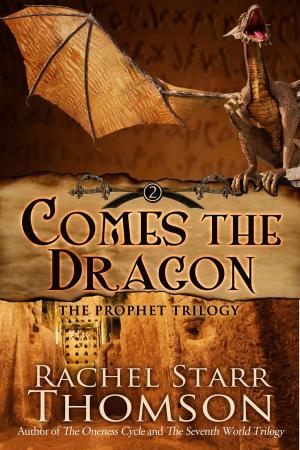 Cover of the book Comes the Dragon by Rachel Starr Thomson