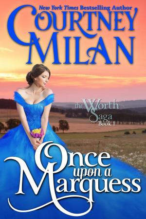 Cover of the book Once Upon a Marquess by Courtney Milan